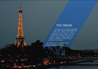 Zoook was born in France, conceptualized 
and created by technology freaks who were 
artistic and creative. This fusion of 
techno-art and the desire to create a 
OPNO]LSVJP[` PTWHJ[ VU ,HY[O I` P[Z TLYL 
existence led to ZOOOK. Specialized in 
high-end designing, manufacturing and 
marketing innovative Consumer electronic 
products is its sole purpose. 
Our mission is to create products that not 
merely are decorative, but to be an 
expression of distinctive living culture. 
1 
 