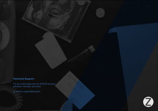 Contact us 
Website: http://www.zoook.fr 
Asia (Global Sales Center) 
Website: www.zoook.com 
,THPS!ZHSLZ'aVVVRJVT 
Sales Information: 
Questions or Assistance with the purchase of ZOOOK products, parts 
or accessories write to : 
For Asian Continent - asia@zoook.fr 
-VY,YVWLHU*VU[PULU[L'aVVVRMY 
For American Continent- us@zoook.fr 
 