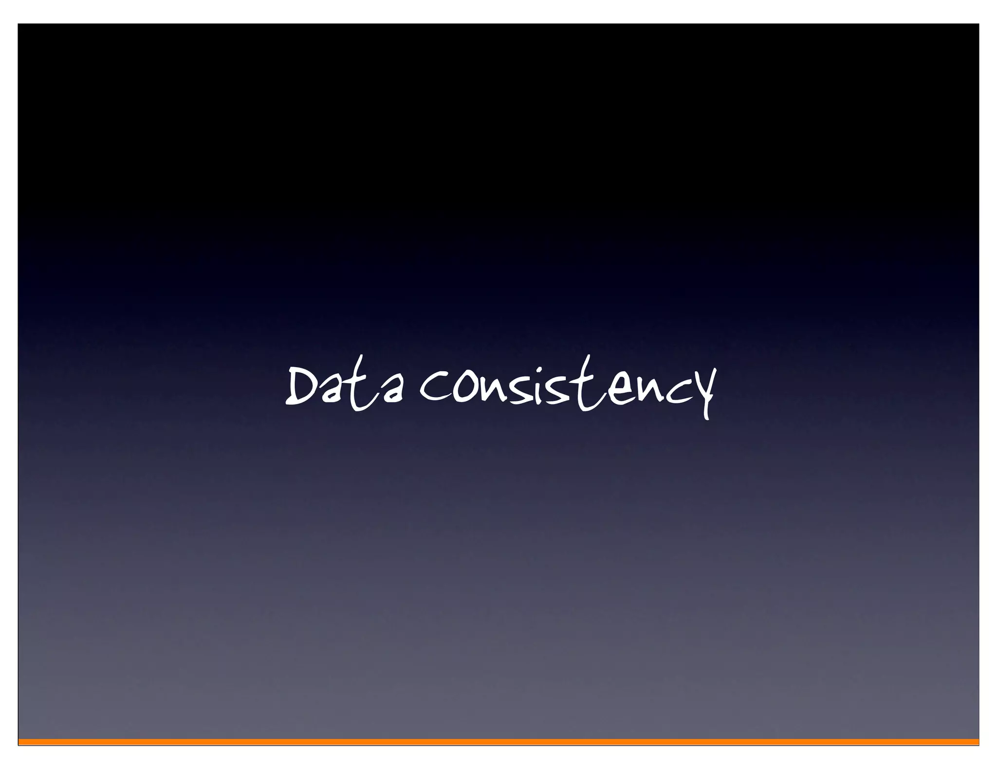 Data Consistency
 