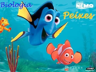 Biologia
Peixes
 