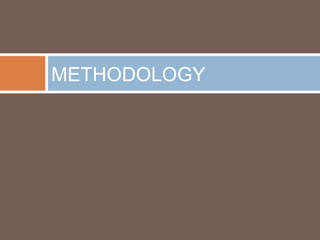 METHODOLOGY
 