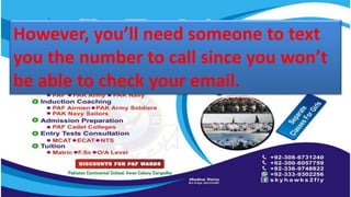 However, you’ll need someone to text
you the number to call since you won’t
be able to check your email.
 