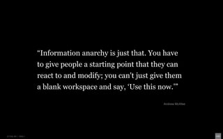 “Information anarchy is just that. You have
                      to give people a starting point that they can
                      react to and modify; you can't just give them
                      a blank workspace and say, „Use this now.‟”

                                                              Andrew McAfee




© Unic AG | Seite 7
 