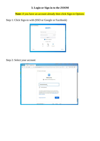 3. Login or Sign in to the ZOOM
Note: if you have an account already then click Sign-in Options
Step 1: Click Sign-in with (SSO or Google or Facebook)
Step 2: Select your account
 