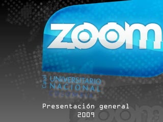 Presentación general
        2009
 