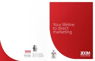 Your lifeline
                            to direct
                            marketing



Let’s chat – talk is free
 