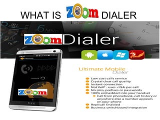 WHAT IS ZOOM DIALER
 