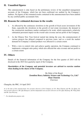 2
II.	 Unaudited figures
This announcement is only based on the preliminary review of the unaudited management
accounts of...