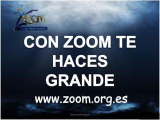 www.zoom.org.es
 