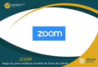 Haga clic para modificar el estilo de título del patrón
ZOOM
 