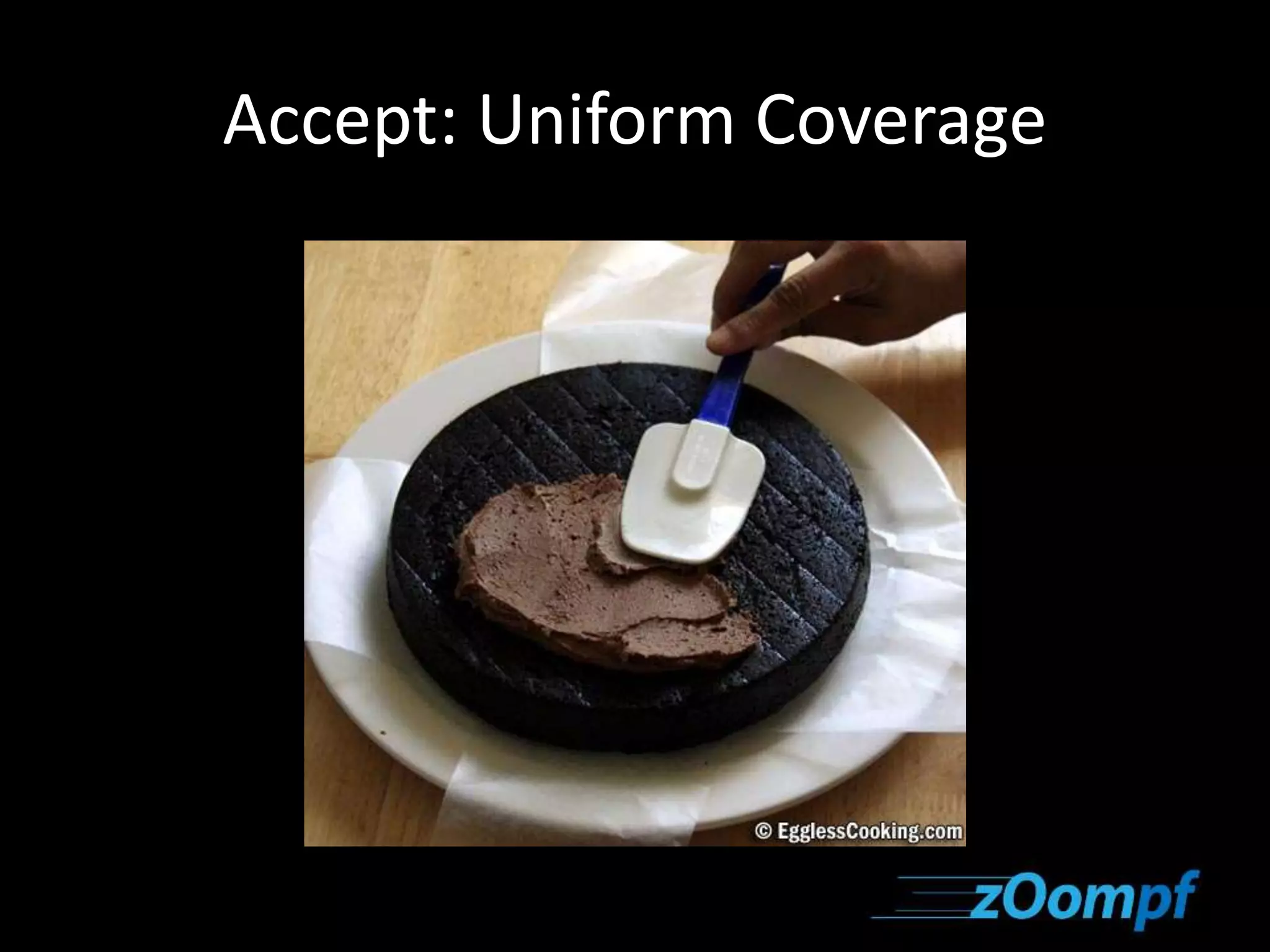 Accept: Uniform Coverage 
 