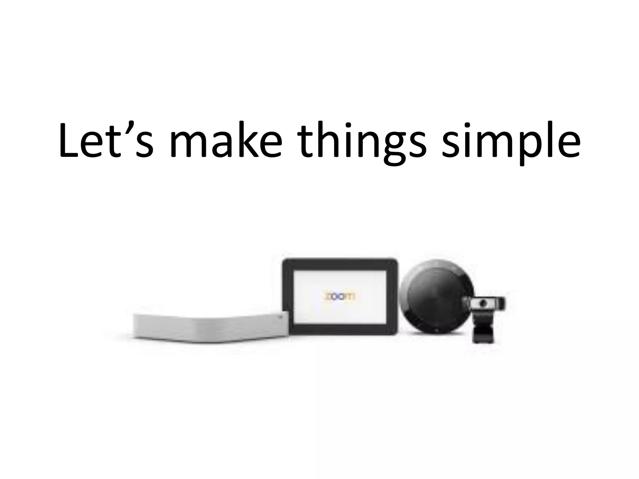 Let’s make things simple 
 