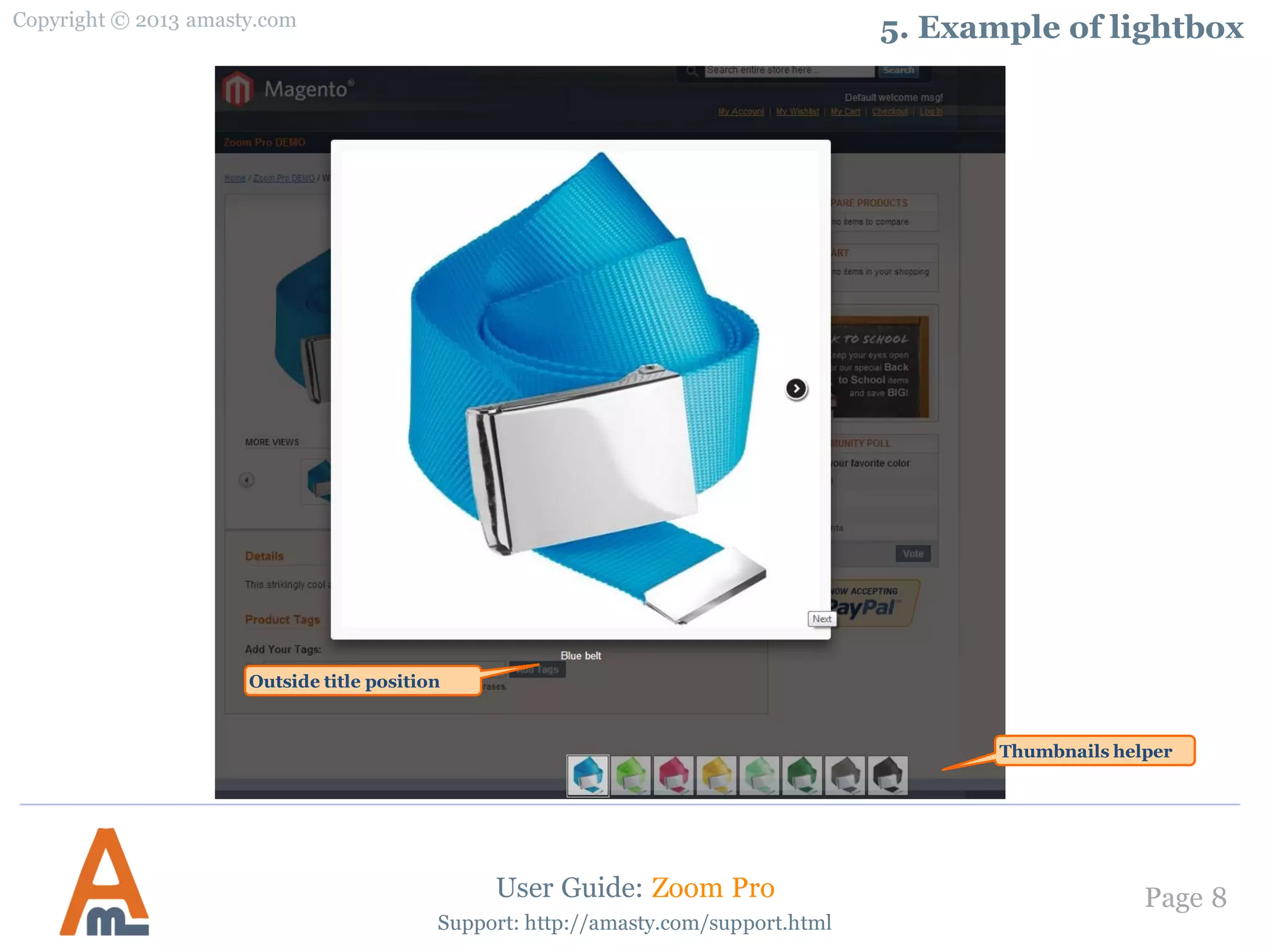 Copyright © 2013 amasty.com
Page 8
Support: http://amasty.com/support.html
5. Example of lightbox
User Guide: Zoom Pro
Outside title position
Thumbnails helper
 