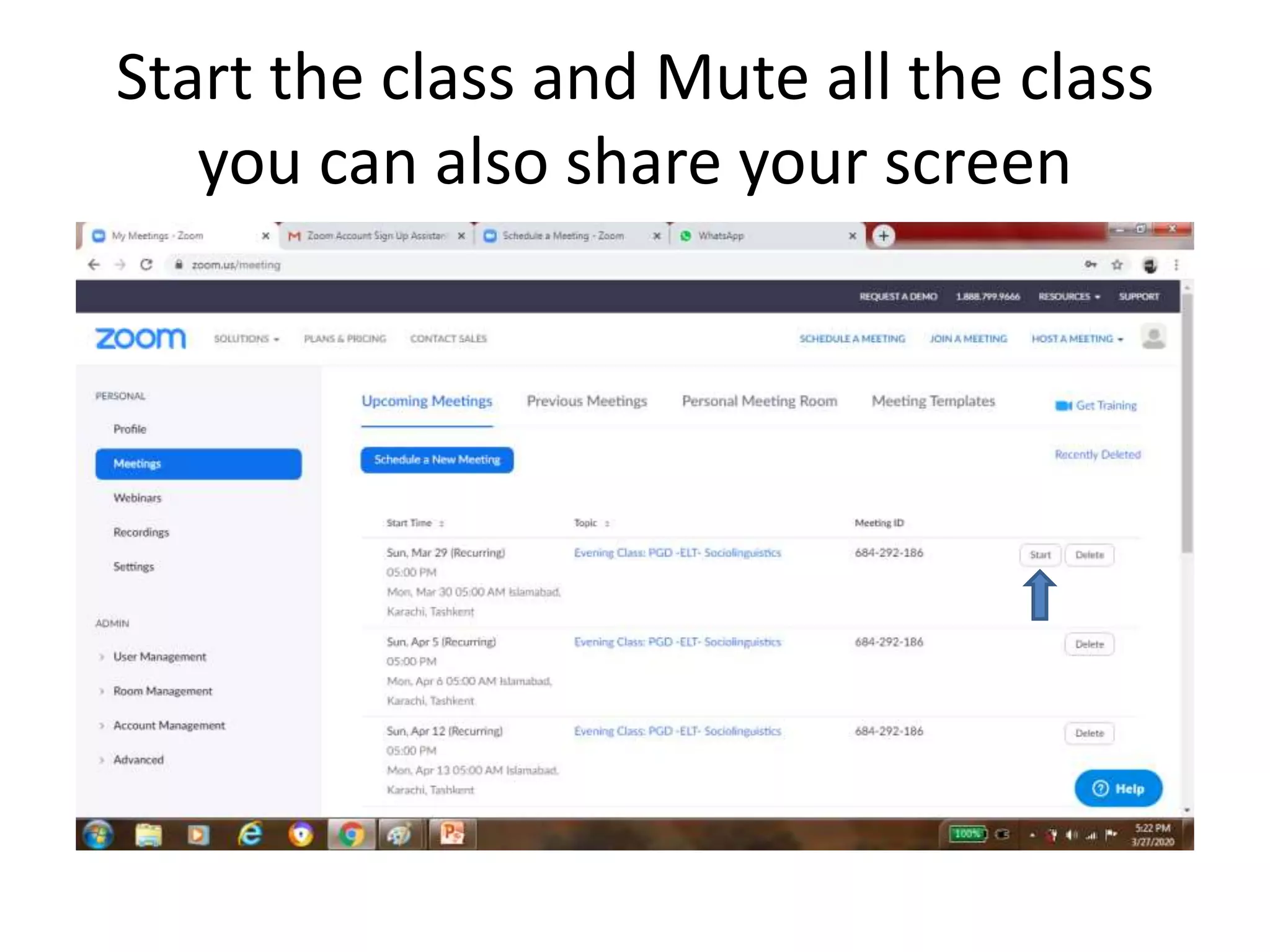 Start the class and Mute all the class
you can also share your screen
 