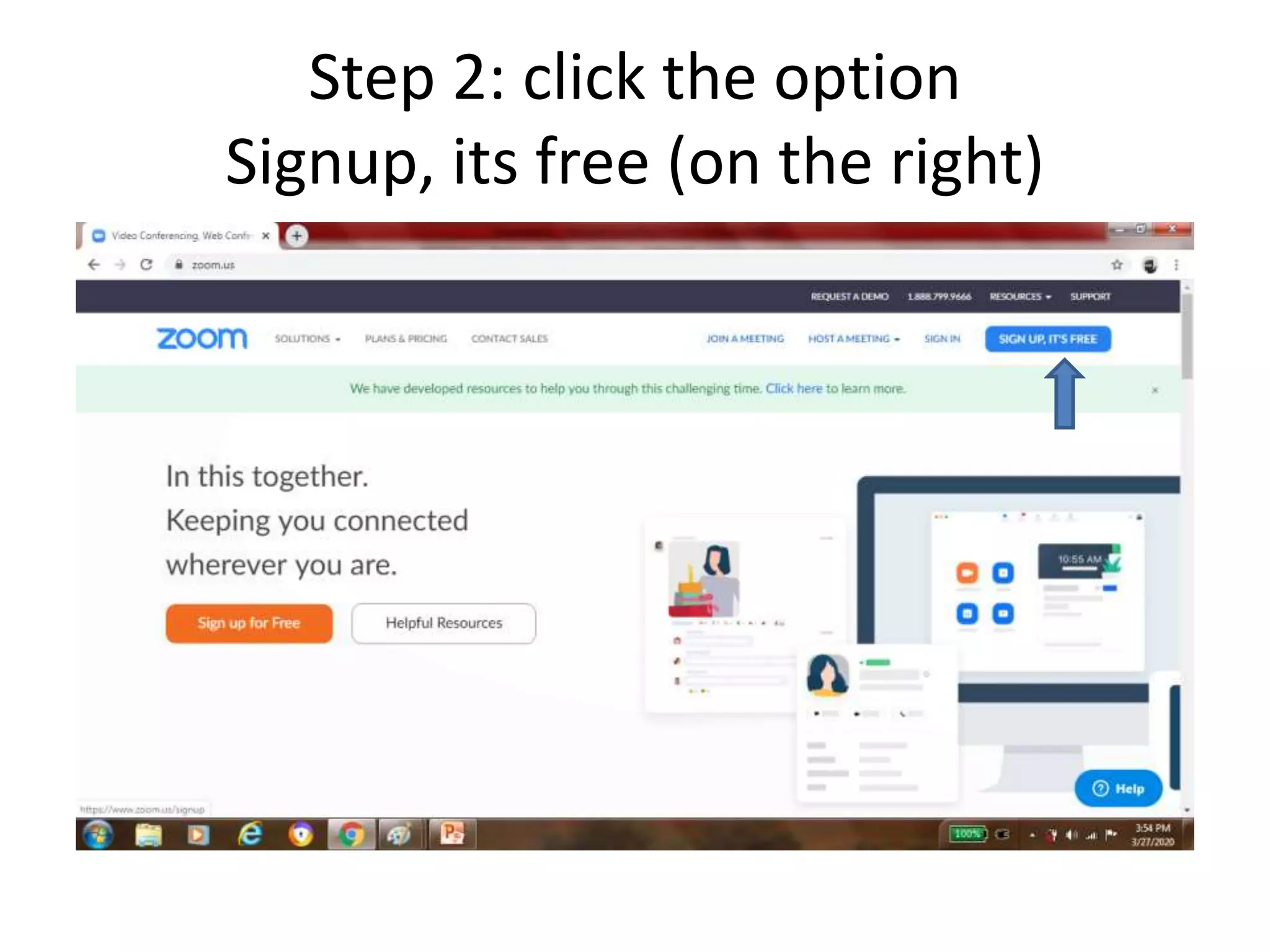 Step 2: click the option
Signup, its free (on the right)
 