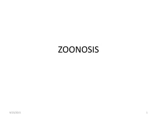 ZOONOSIS
9/23/2015 1
 