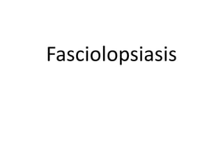 Fasciolopsiasis
 