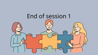 End of session 1
 