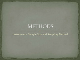Instruments, Sample Size and Sampling Method
 