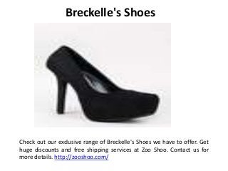 Breckelle's Shoes
Check out our exclusive range of Breckelle's Shoes we have to offer. Get
huge discounts and free shipping services at Zoo Shoo. Contact us for
more details. http://zooshoo.com/
 