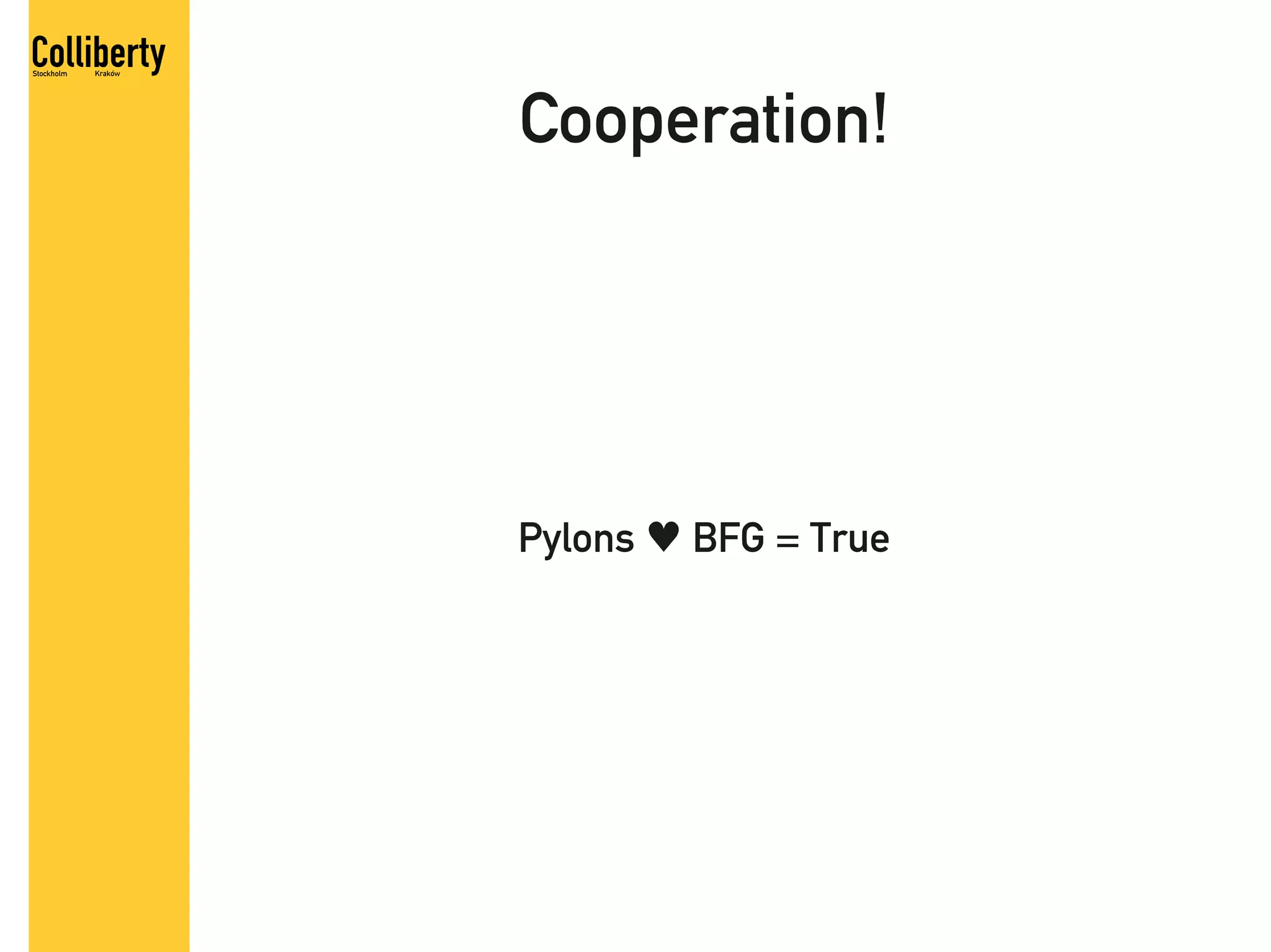 Cooperation!




Pylons ♥ BFG = True
 