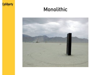 Monolithic
 