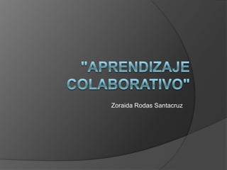 Zoraida Rodas Santacruz
 
