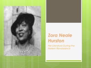 Zora Neale Hurston Her Literature During the Harlem Renaissance 