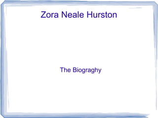 Zora Neale Hurston The Biograghy 