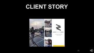 CLIENT STORY
25
 