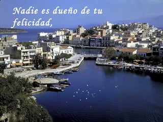 Nadie es dueño de tu felicidad, 