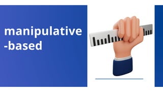 manipulative
-based
 