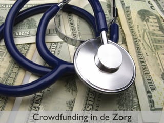 Crowdfunding in de Zorg
 