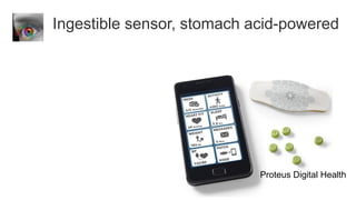 Ingestible sensor, stomach acid-powered




                            Proteus Digital Health
 