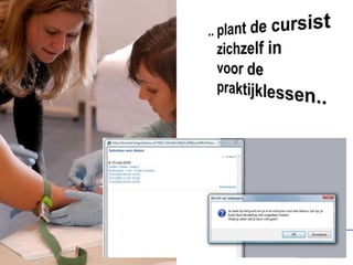 .. kunnen vaardigheden en gedrag op iedere plek worden beoordeeld en vastgelegd..