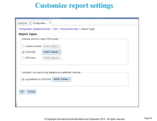 Customize report settings 
© Copyright International Business Machines Corporation 2014. All rights reserved. 
Page 53 
 
