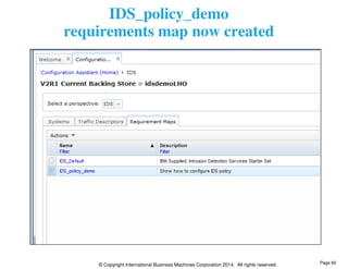 IDS_policy_demo 
requirements map now created 
© Copyright International Business Machines Corporation 2014. All rights reserved. 
Page 60 
 
