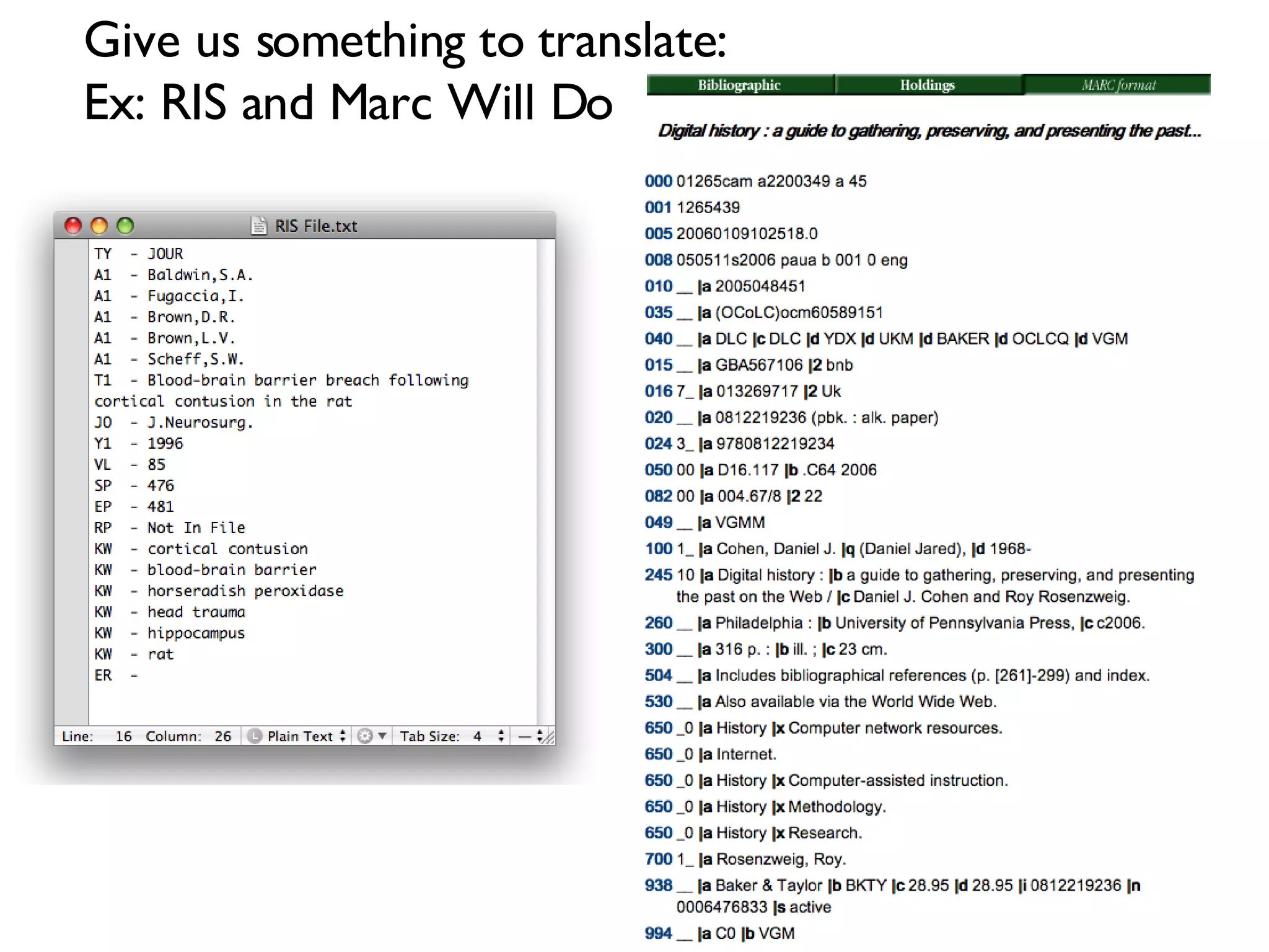 Give us something to translate: Ex: RIS and Marc Will Do 
