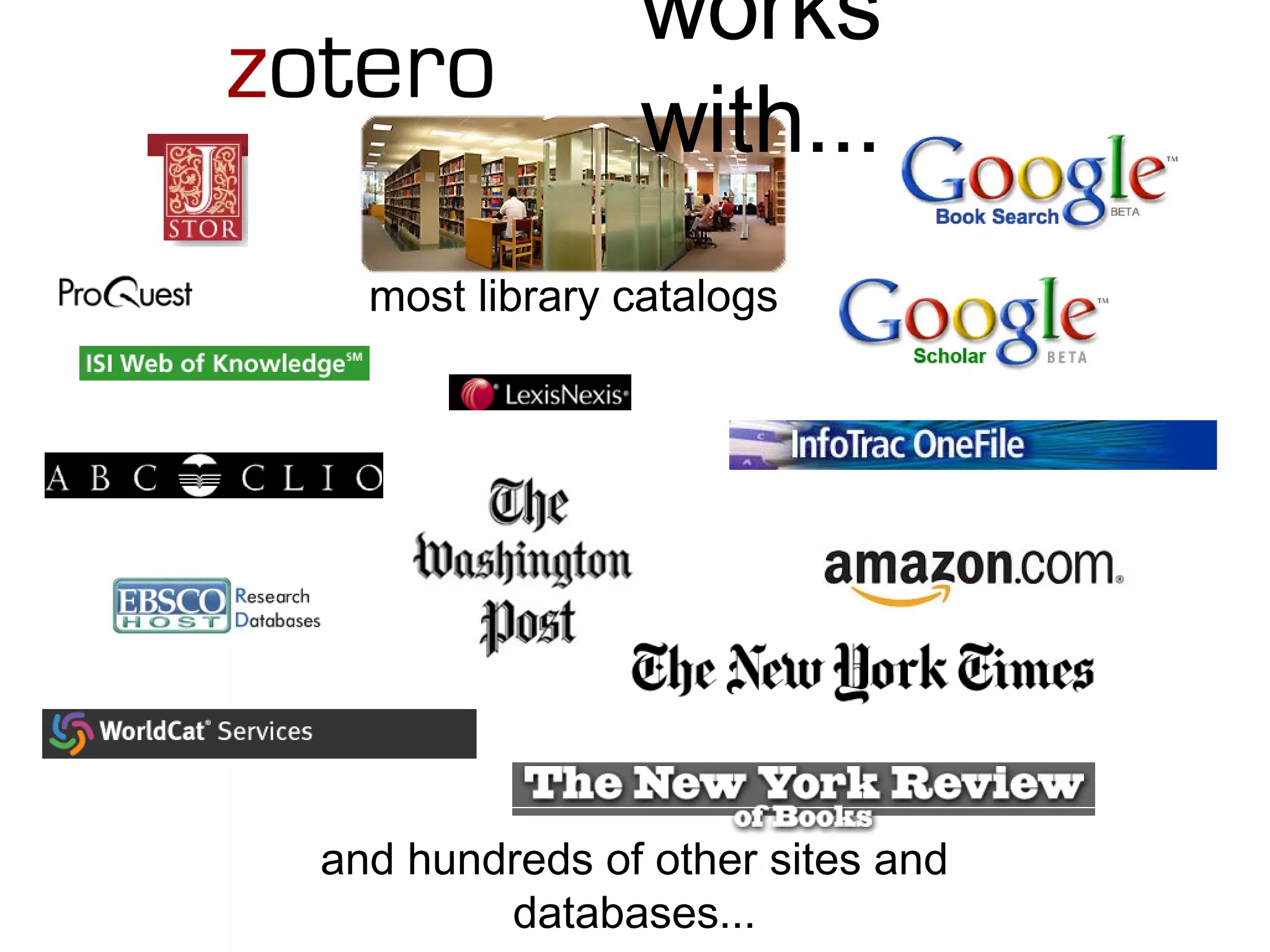 most library catalogs and hundreds of other sites and databases... works with... 