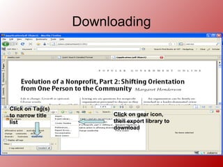 Downloading Click on Tag(s) to narrow title list Click on gear icon, then export library to download 