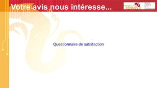 Votre avis nous intéresse...
Questionnaire de satisfaction
 