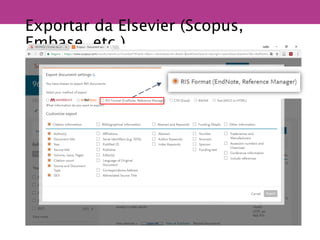Exportar da Elsevier (Scopus,
Embase, etc.)
 