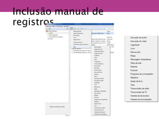 Inclusão manual de
registros
 