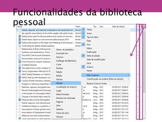 Funcionalidades da biblioteca
pessoal
 