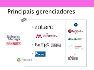Principais gerenciadores
 