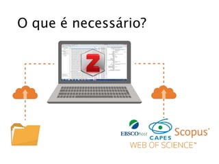 O que é necessário?
 