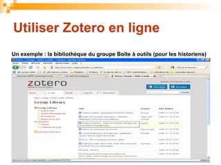 Utiliser Zotero en ligne Un exemple : la bibliothèque du groupe Boîte à outils (pour les historiens)   