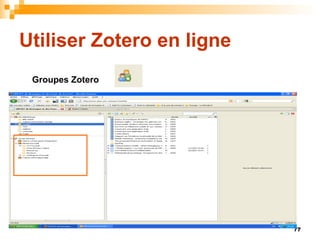Utiliser Zotero en ligne Groupes Zotero  
