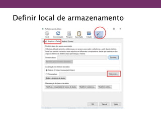 Definir local de armazenamento
 