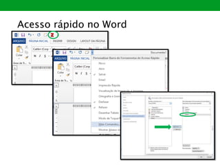 Acesso rápido no Word
 